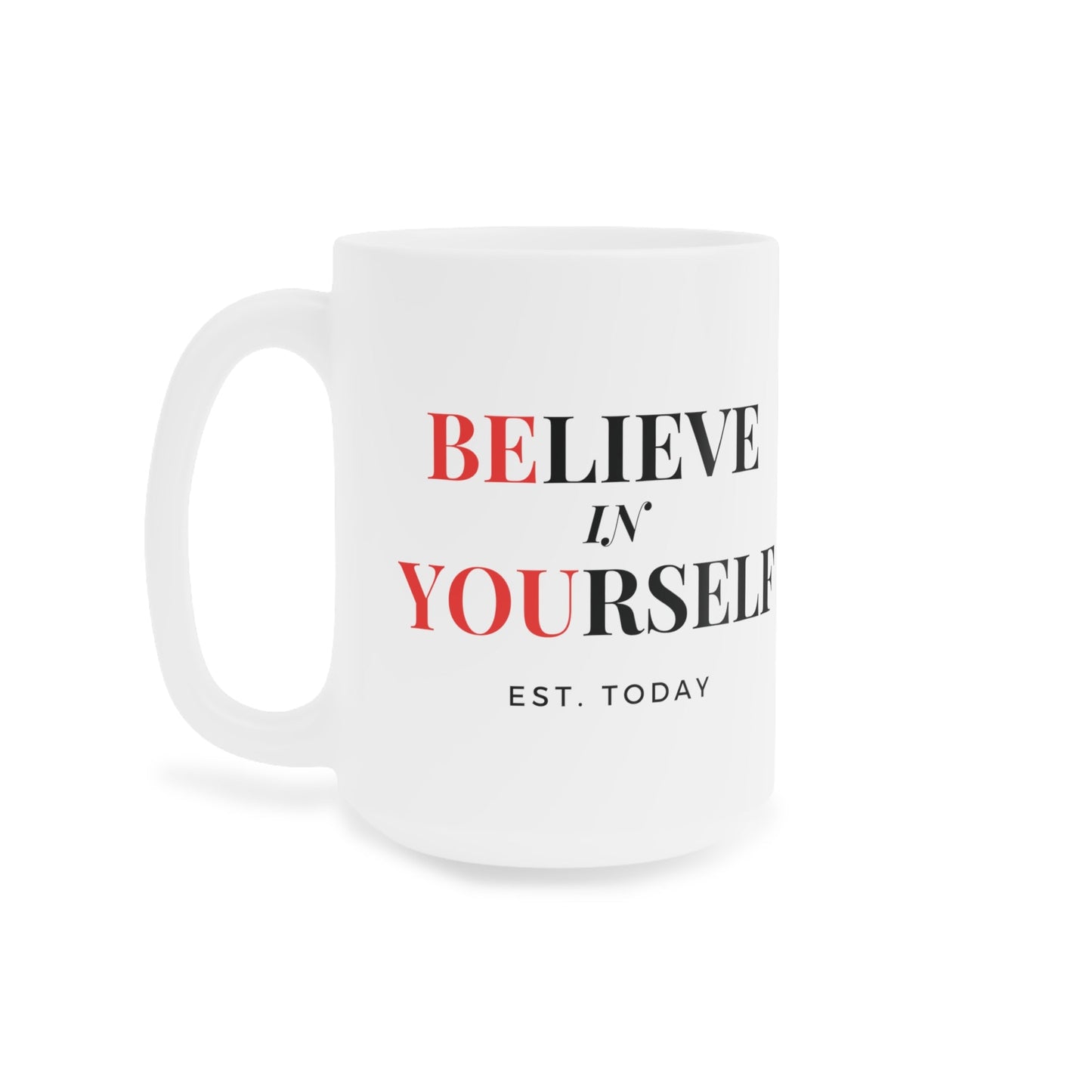 Believe In Yourself White Mug - Discipline Over Motivation 247