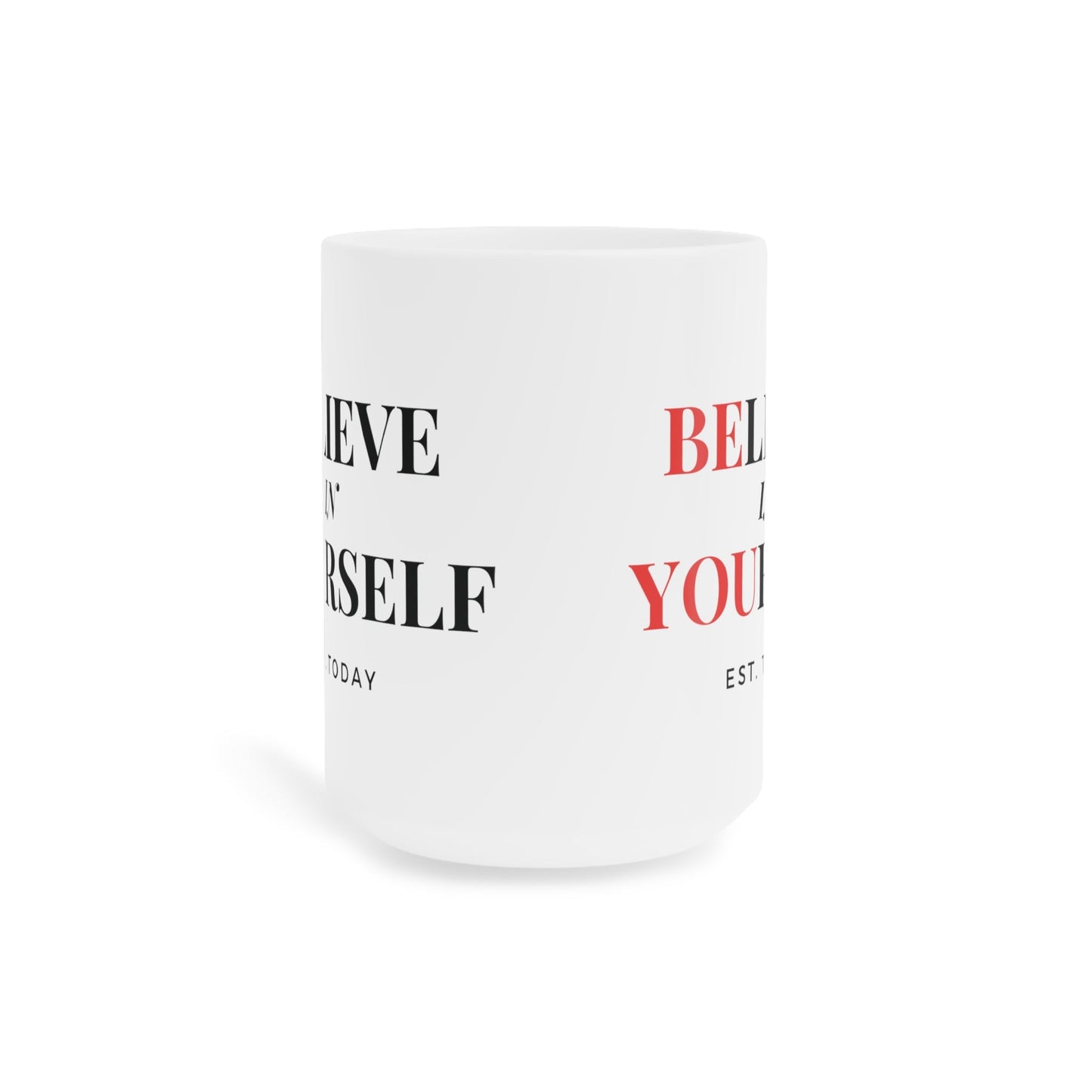 Believe In Yourself White Mug - Discipline Over Motivation 247