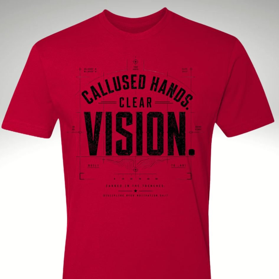 Calloused Hands. Clear Vision Tee - Discipline Over Motivation 24/7