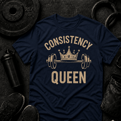Consistency Queen - Discipline Over Motivation 24/7