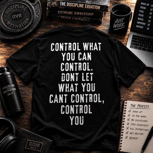 Control Tee - Discipline Over Motivation 24/7