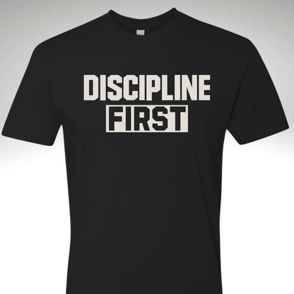 DISCIPLINE FIRST - Discipline Over Motivation 24/7
