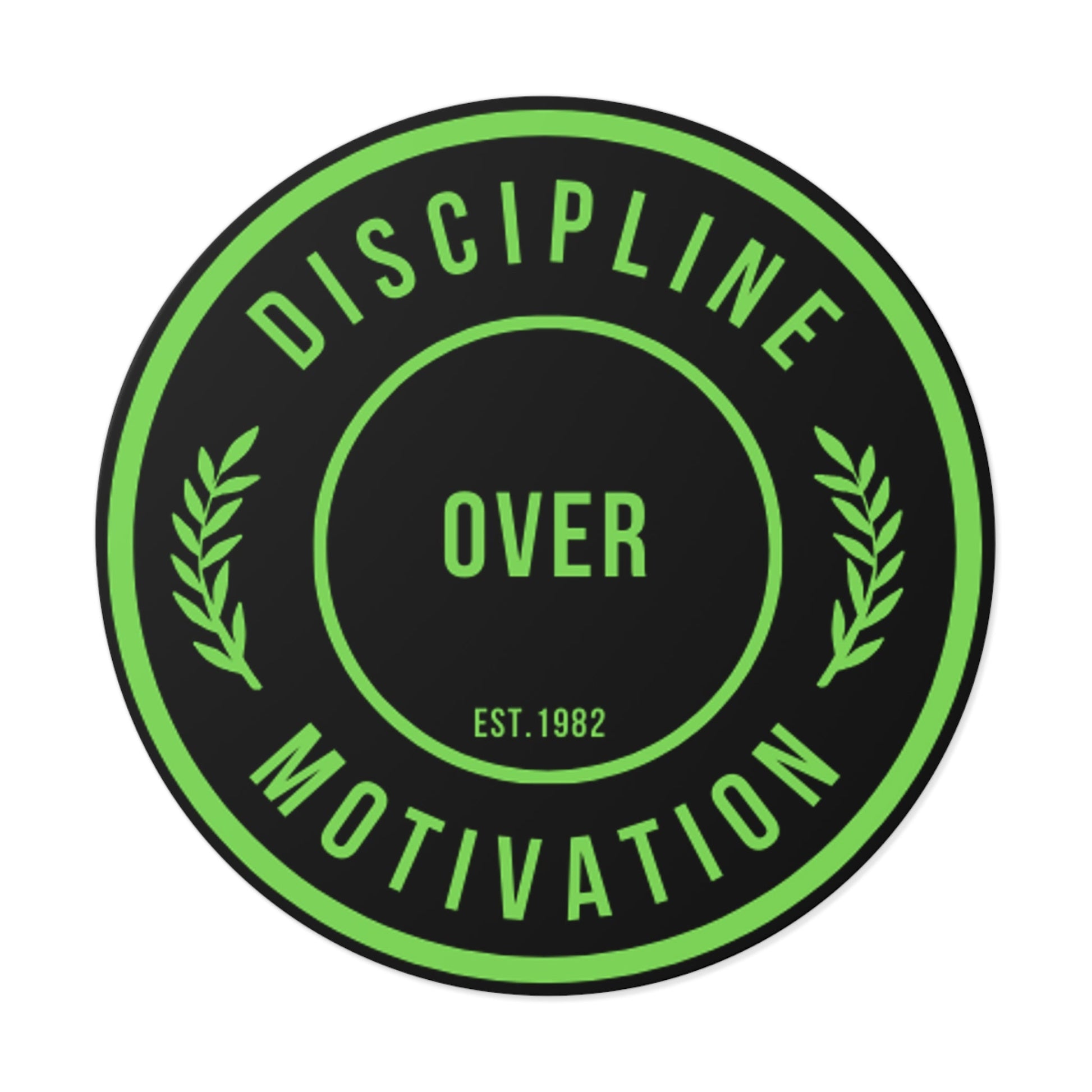 Discipline Over Motivation Black and Green Round Stickers, Indoor\Outdoor - Discipline Over Motivation 247