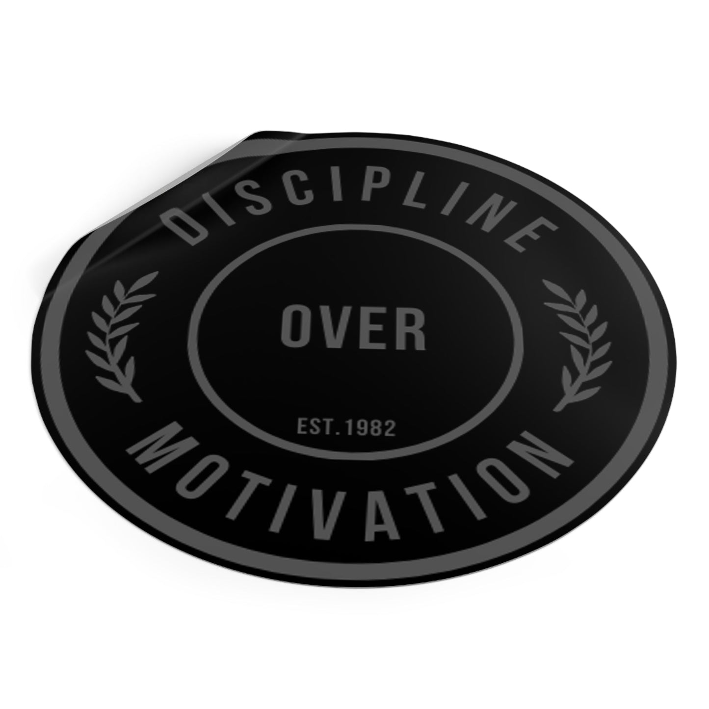 Discipline Over Motivation Black and Grey Round Stickers, Indoor\Outdoor - Discipline Over Motivation 247