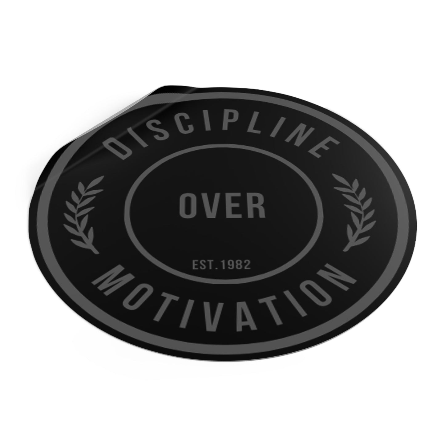 Discipline Over Motivation Black and Grey Round Stickers, Indoor\Outdoor - Discipline Over Motivation 247