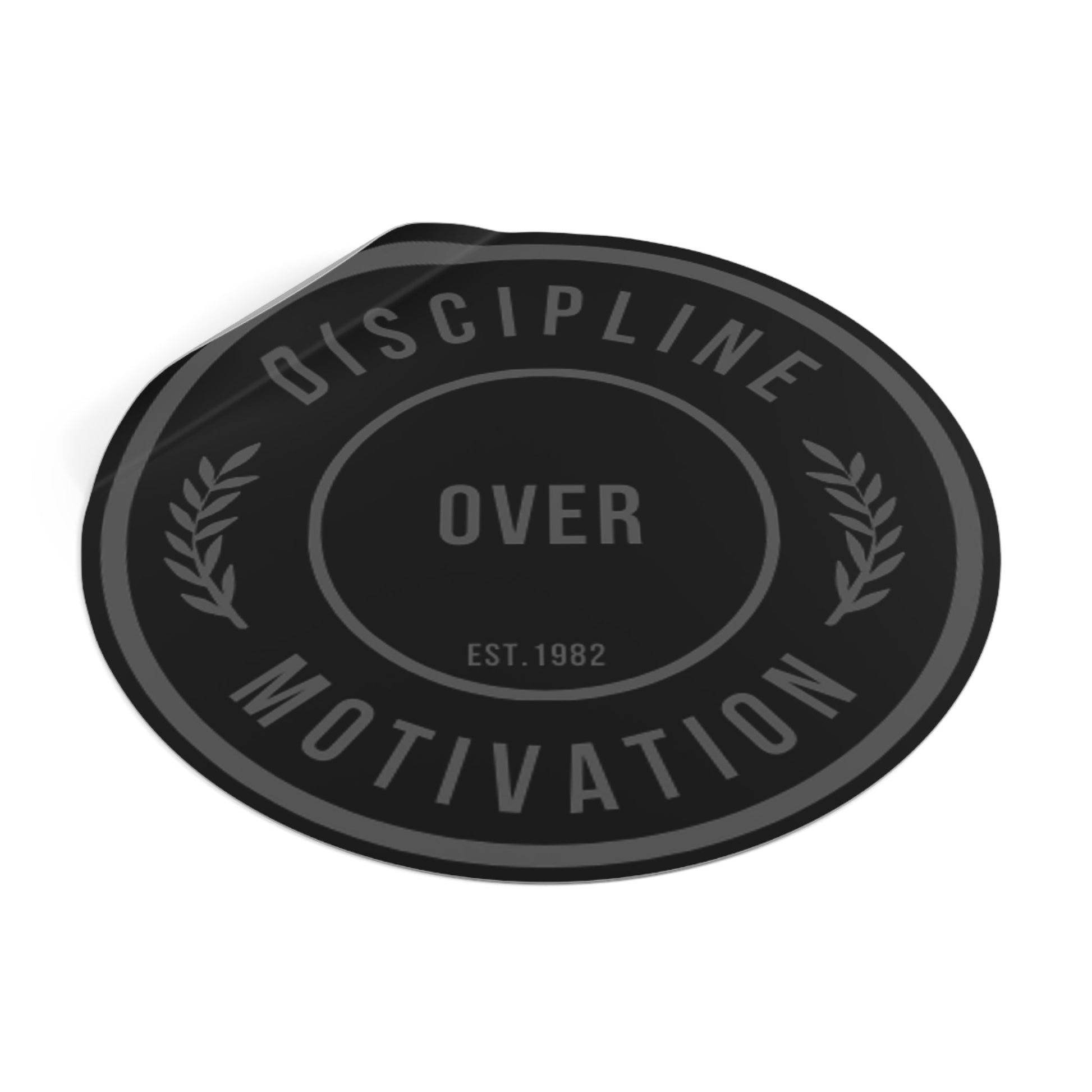 Discipline Over Motivation Black and Grey Round Stickers, Indoor\Outdoor - Discipline Over Motivation 247