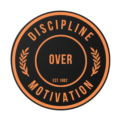 Discipline Over Motivation Black and Orange Round Stickers, Indoor\Outdoor - Discipline Over Motivation 247