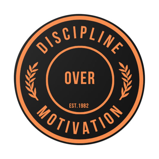 Discipline Over Motivation Black and Orange Round Stickers, Indoor\Outdoor - Discipline Over Motivation 247