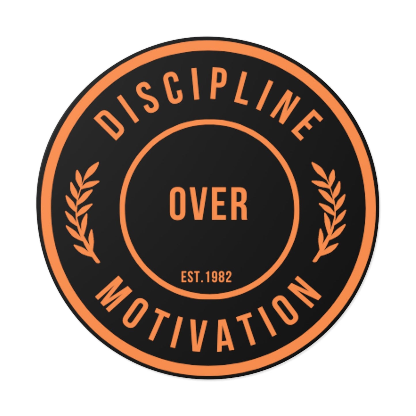 Discipline Over Motivation Black and Orange Round Stickers, Indoor\Outdoor - Discipline Over Motivation 247