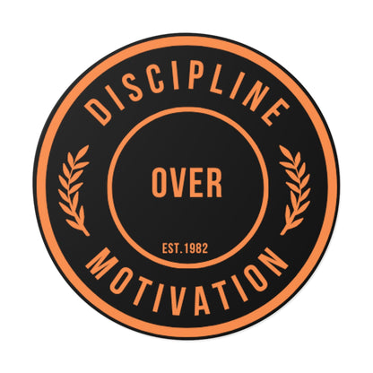 Discipline Over Motivation Black and Orange Round Stickers, Indoor\Outdoor - Discipline Over Motivation 247