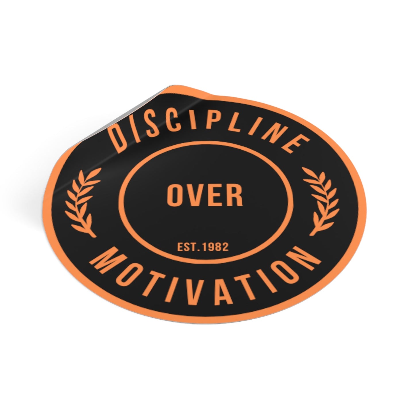 Discipline Over Motivation Black and Orange Round Stickers, Indoor\Outdoor - Discipline Over Motivation 247