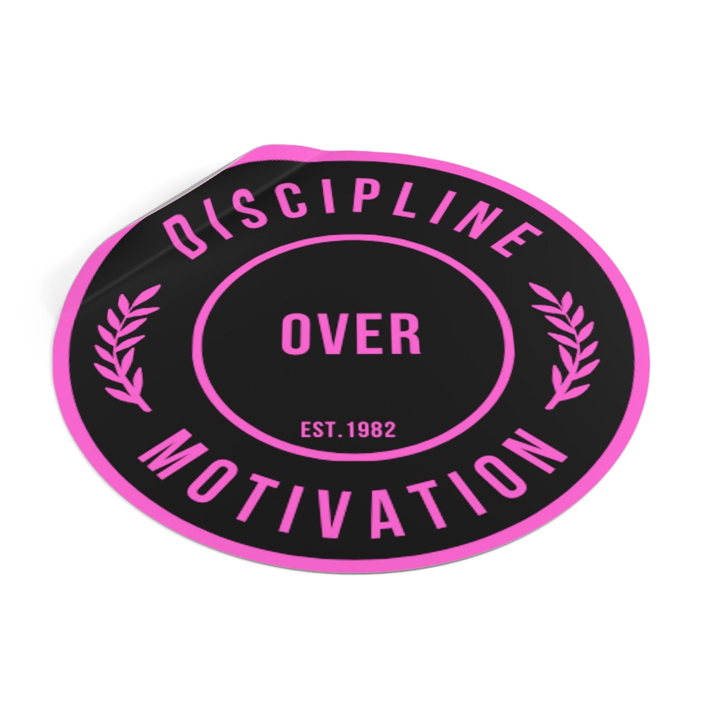 Discipline Over Motivation Black and Pink Round Stickers, Indoor\Outdoor - Discipline Over Motivation 247