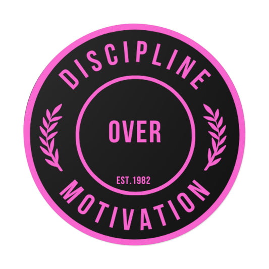 Discipline Over Motivation Black and Pink Round Stickers, Indoor\Outdoor - Discipline Over Motivation 247