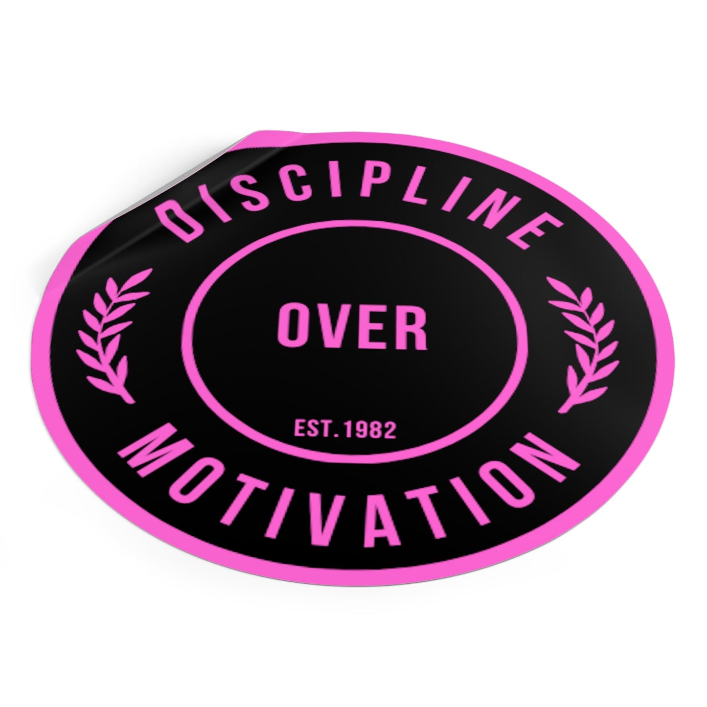 Discipline Over Motivation Black and Pink Round Stickers, Indoor\Outdoor - Discipline Over Motivation 247