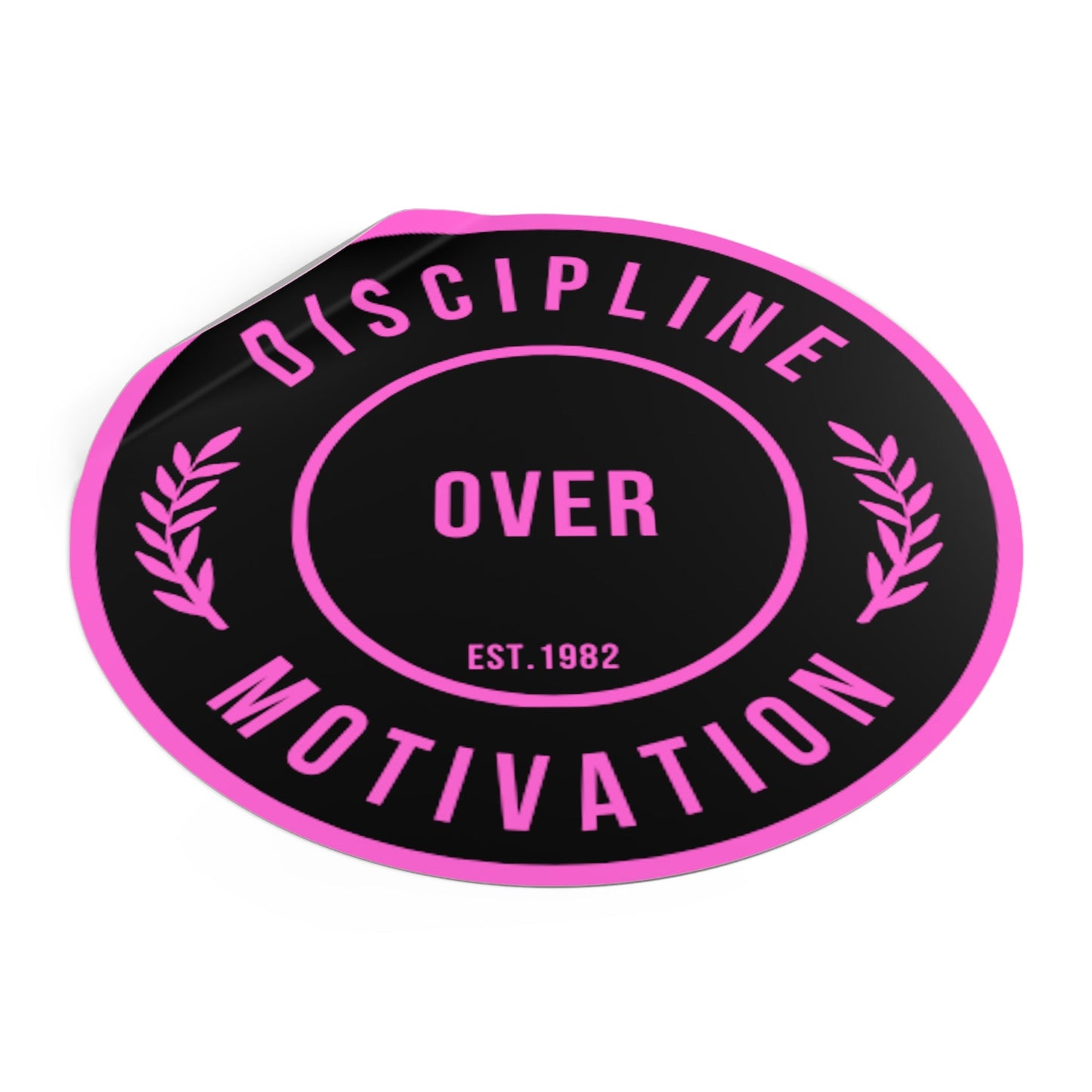 Discipline Over Motivation Black and Pink Round Stickers, Indoor\Outdoor - Discipline Over Motivation 247