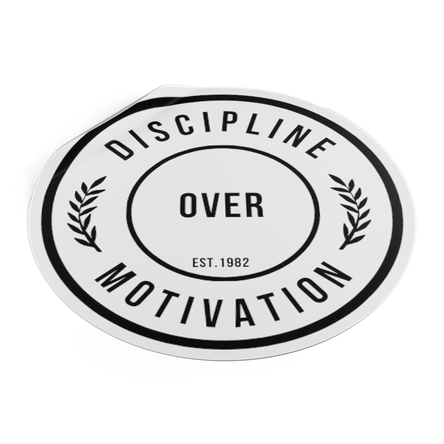 Discipline Over Motivation Black Letter Round Stickers, Indoor\Outdoor - Discipline Over Motivation 247