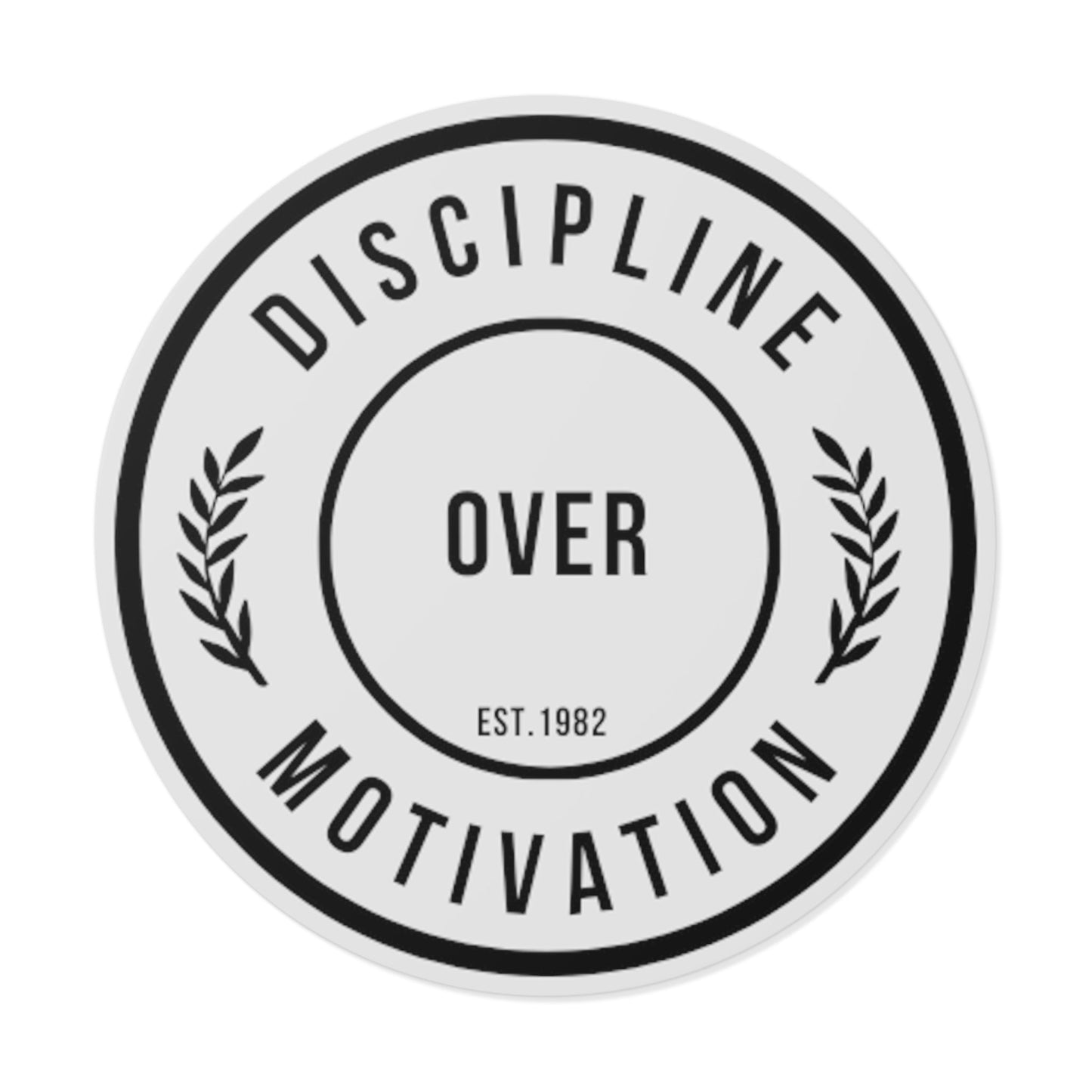 Discipline Over Motivation Black Letter Round Stickers, Indoor\Outdoor - Discipline Over Motivation 247