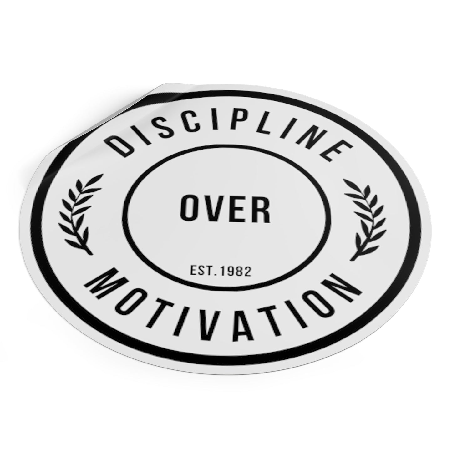 Discipline Over Motivation Black Letter Round Stickers, Indoor\Outdoor - Discipline Over Motivation 247