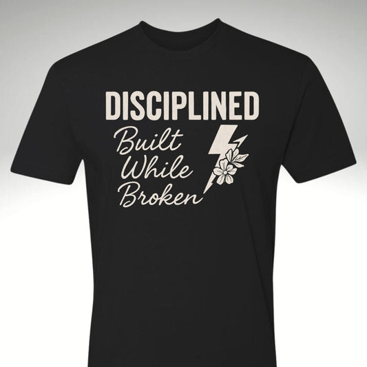 🔥 Disciplined. Built While Broken. 🔥 - Discipline Over Motivation 24/7