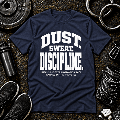 Dust. Sweat. Discipline.™ Tee - Discipline Over Motivation 24/7