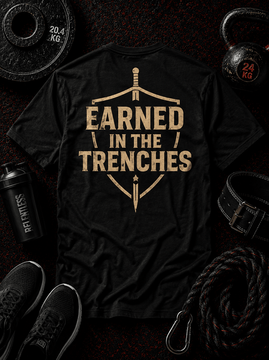EARNED IN THE TRENCHES - Discipline Over Motivation 24/7