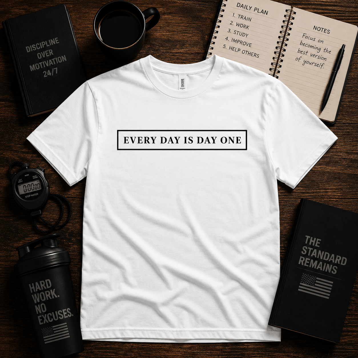 EVERY DAY IS DAY ONE (OG EDITION) - Discipline Over Motivation 24/7