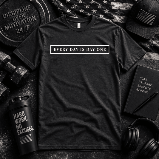 EVERY DAY IS DAY ONE (OG EDITION) - Discipline Over Motivation 24/7