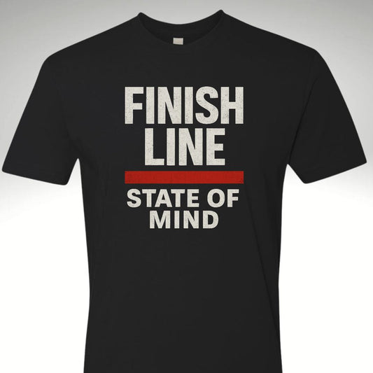 Finish Line State Of Mind - Discipline Over Motivation 24/7