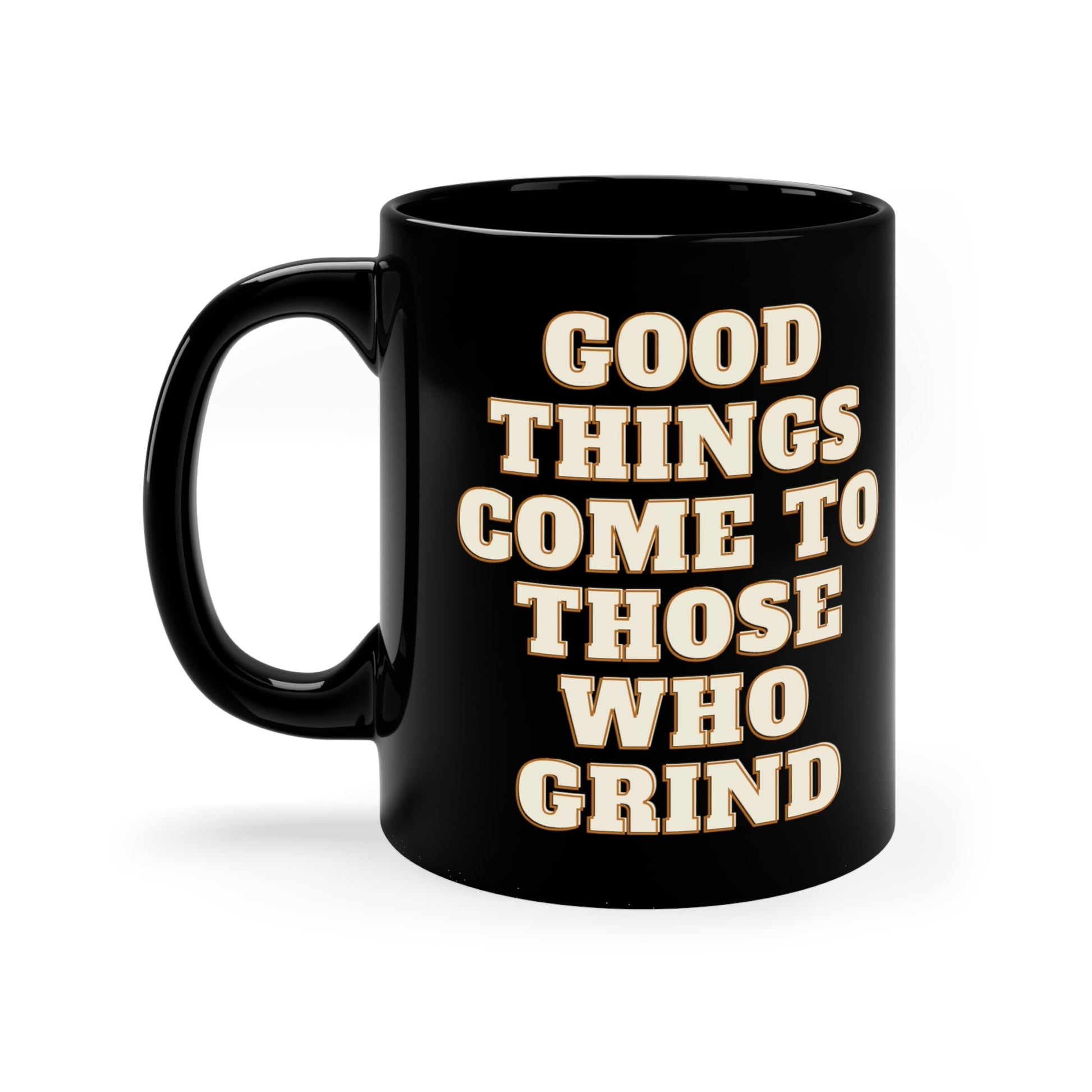 Good Things Come to Those Who Grind Motivational Mug - Discipline Over Motivation 247