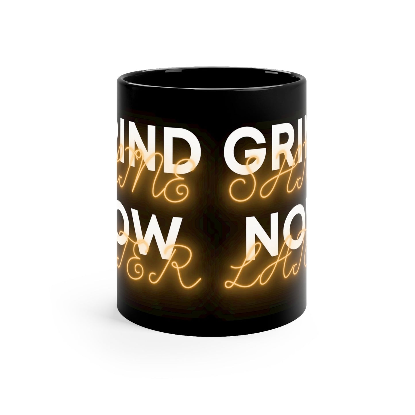 Grind Now Shine Later | Inspirational Gift 11oz Black Mug - Discipline Over Motivation 247