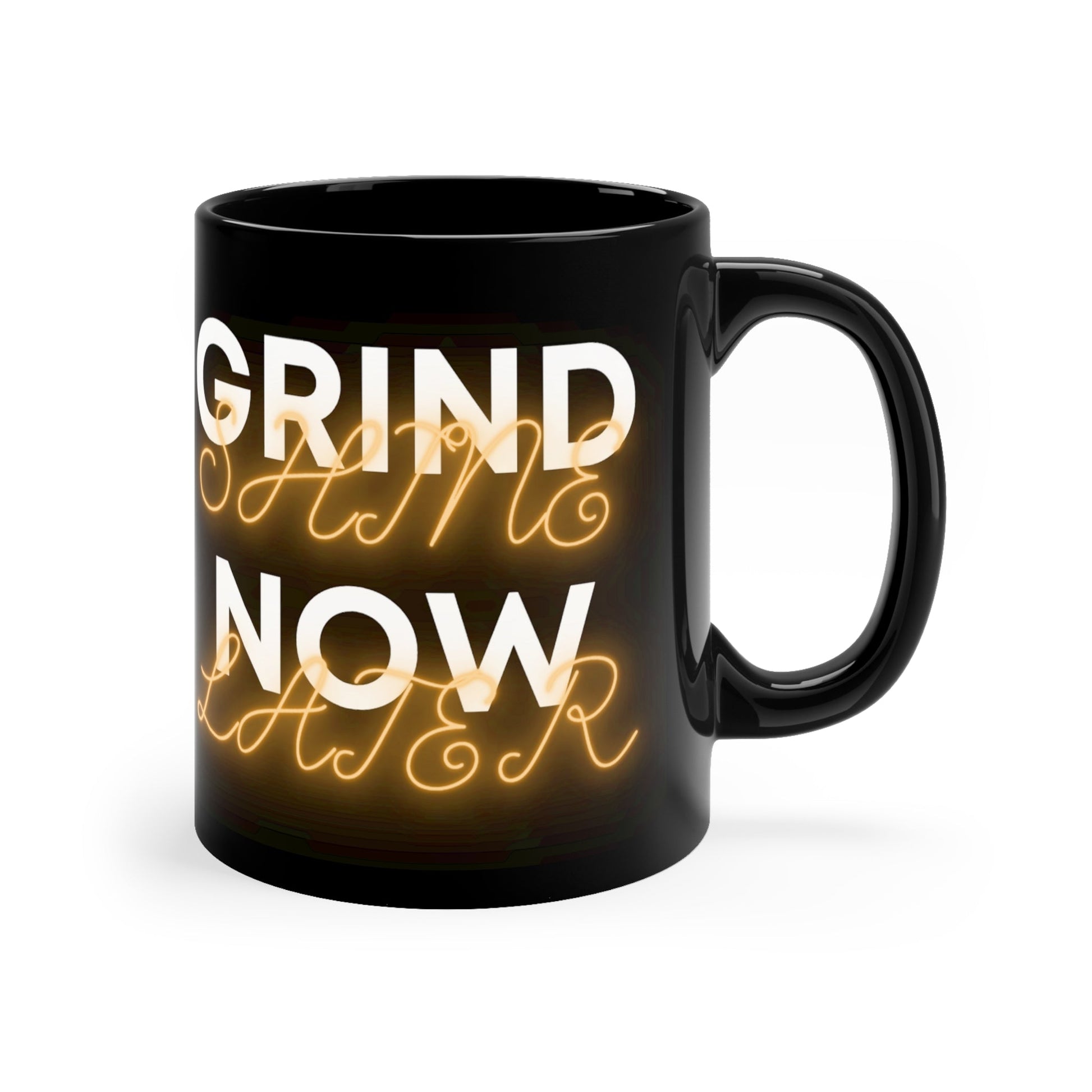 Grind Now Shine Later | Inspirational Gift 11oz Black Mug - Discipline Over Motivation 247