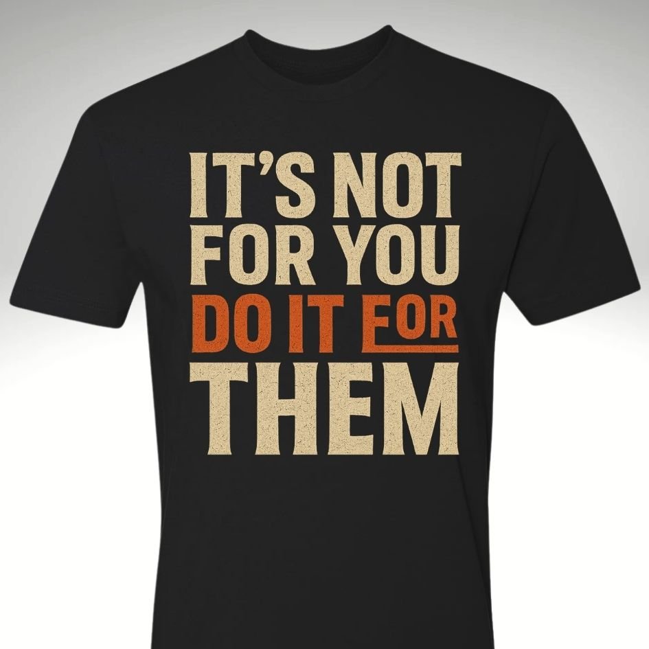 🛑 It’s Not For You. Do It For Them | Motivational Gym & Workout Apparel for Men & Women - Discipline Over Motivation 24/7