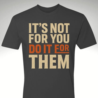 🛑 It’s Not For You. Do It For Them | Motivational Gym & Workout Apparel for Men & Women - Discipline Over Motivation 24/7