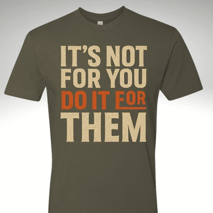 🛑 It’s Not For You. Do It For Them | Motivational Gym & Workout Apparel for Men & Women - Discipline Over Motivation 24/7