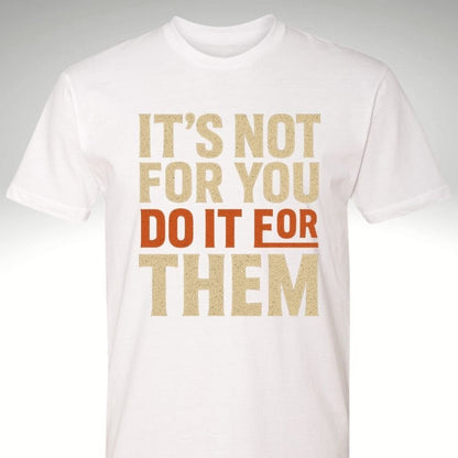 🛑 It’s Not For You. Do It For Them | Motivational Gym & Workout Apparel for Men & Women - Discipline Over Motivation 24/7