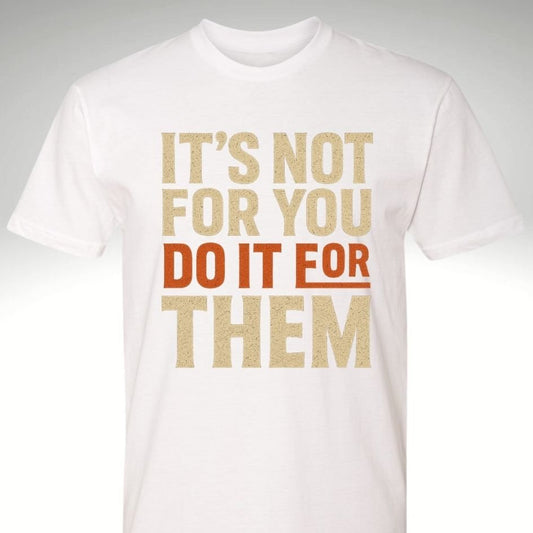 🛑 It’s Not For You. Do It For Them | Motivational Gym & Workout Apparel for Men & Women - Discipline Over Motivation 24/7