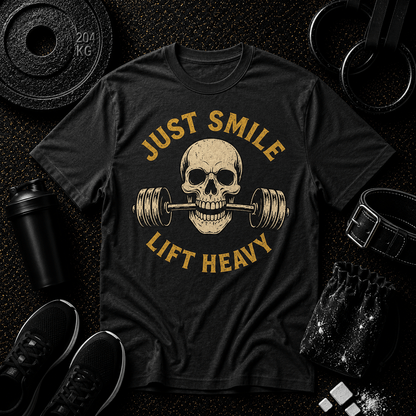JUST SMILE AND LIFT HEAVY - Discipline Over Motivation 24/7