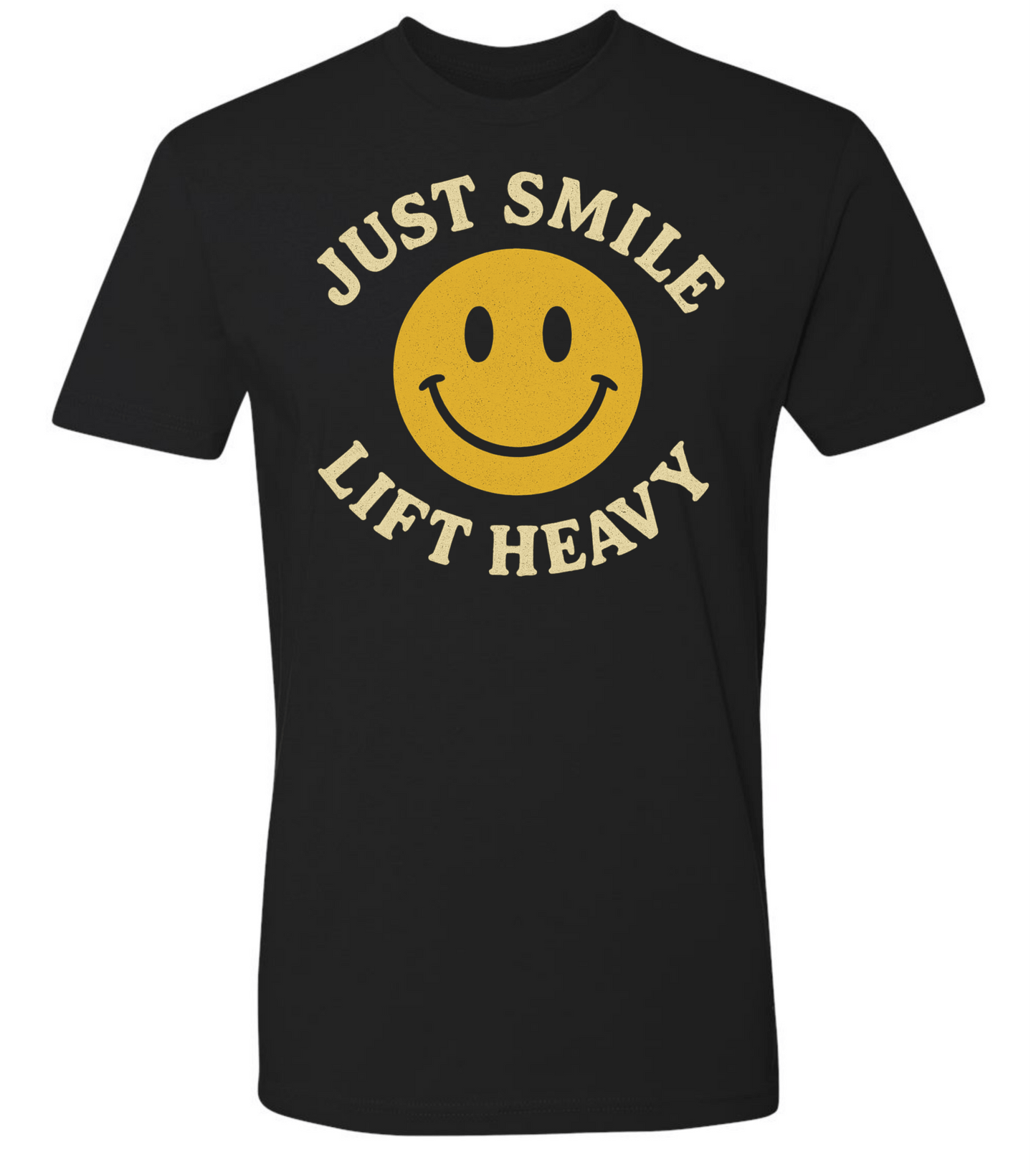 Just Smile and Lift Heavy T-Shirt | Motivational Gym & Weightlifting Apparel - Discipline Over Motivation 24/7