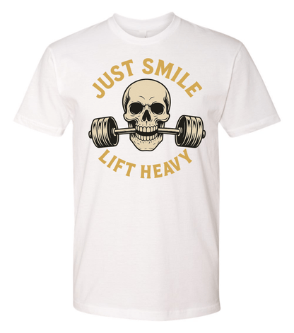 Just Smile and Lift Heavy T-Shirt | Motivational Gym & Weightlifting Apparel - Discipline Over Motivation 24/7