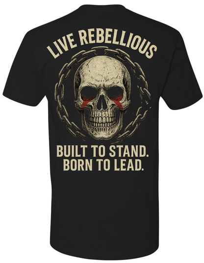 Live Rebellious T-Shirt – Built to Stand. Born to Lead. - Discipline Over Motivation 24/7