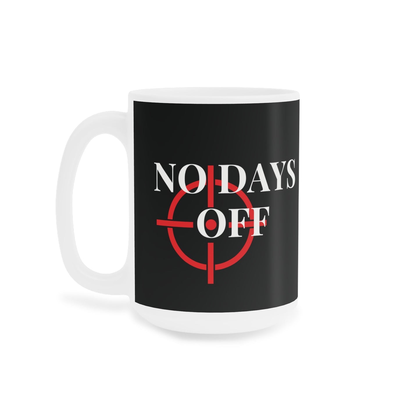 No Days Off Black Mug - Discipline Over Motivation 247