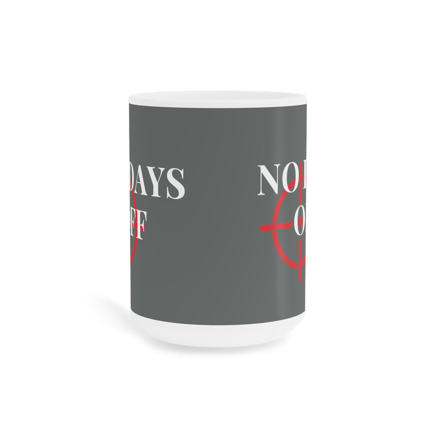 No Days Off Grey Mug - Discipline Over Motivation 247