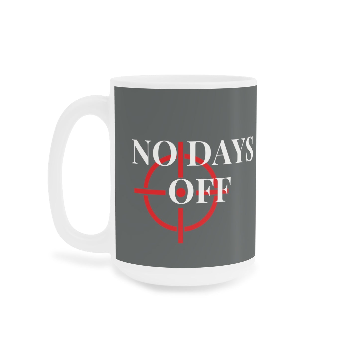 No Days Off Grey Mug - Discipline Over Motivation 247