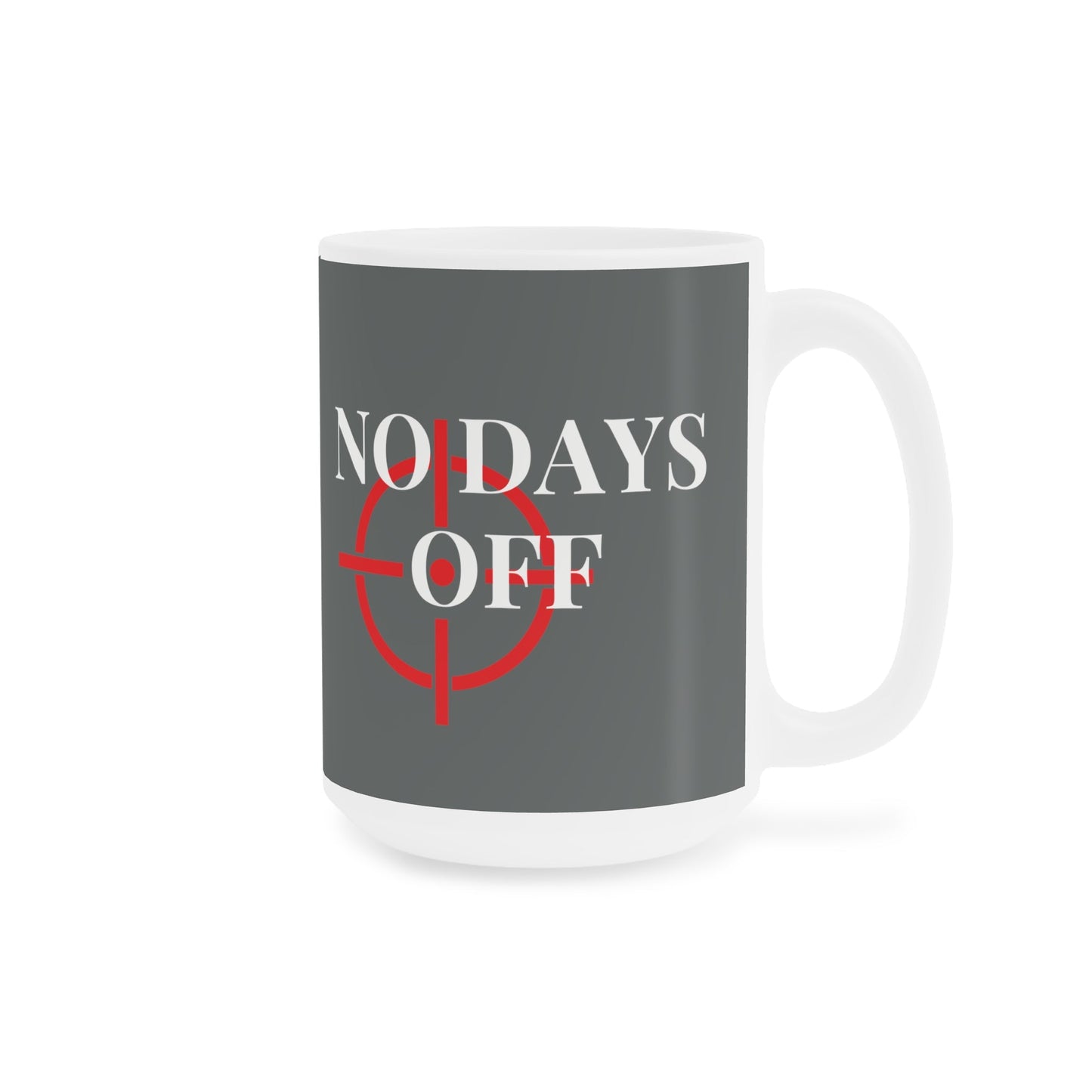 No Days Off Grey Mug - Discipline Over Motivation 247