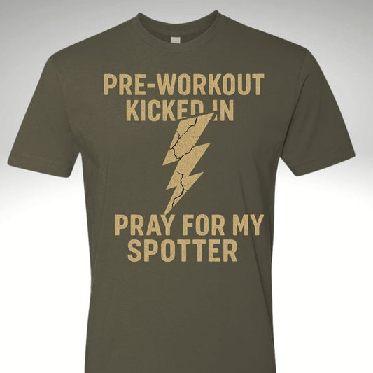 ⚡ Pre - Workout Kicked In – Pray For My Spotter | Motivational Gym & Workout Apparel for Men & Women - Discipline Over Motivation 24/7