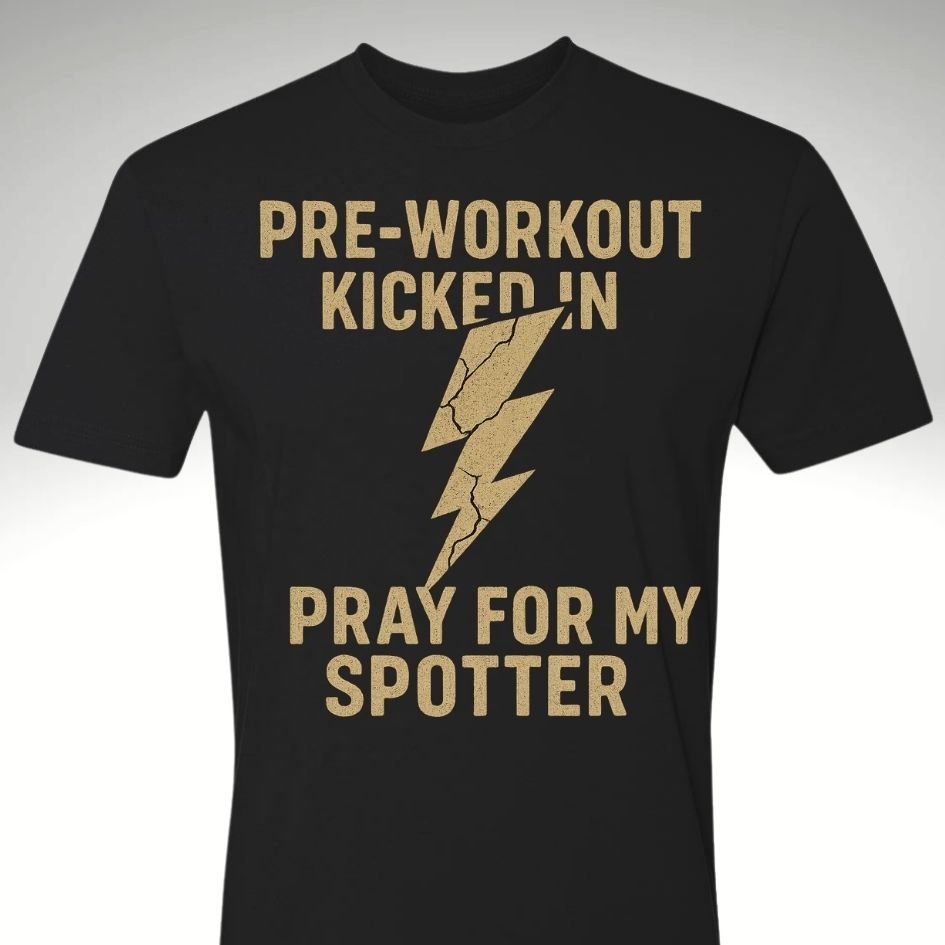 ⚡ Pre - Workout Kicked In – Pray For My Spotter | Motivational Gym & Workout Apparel for Men & Women - Discipline Over Motivation 24/7