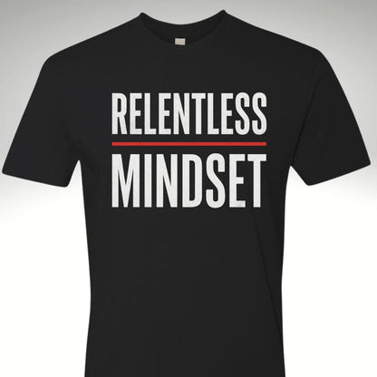 Relentless Mindset T Shirt - Discipline Over Motivation 24/7