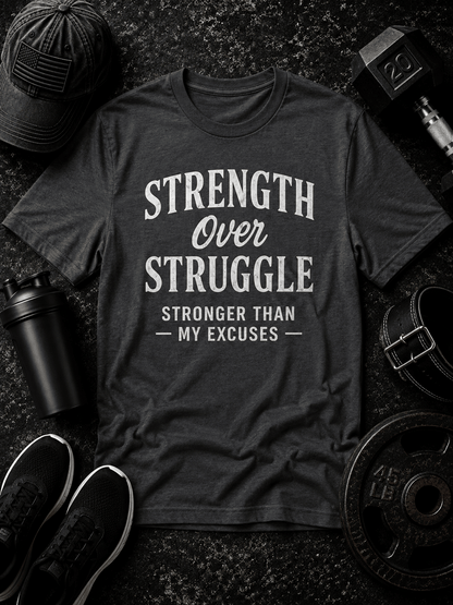Strength Over Struggle Tee - Discipline Over Motivation 24/7