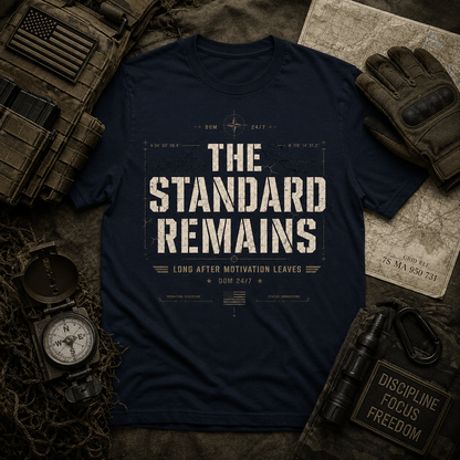 The Standard Remains™ Premium Tee - Discipline Over Motivation 24/7