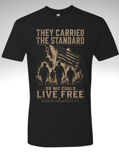 THEY CARRIED THE STANDARD - Discipline Over Motivation 24/7